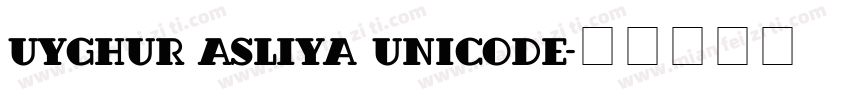 Uyghur Asliya Unicode字体转换